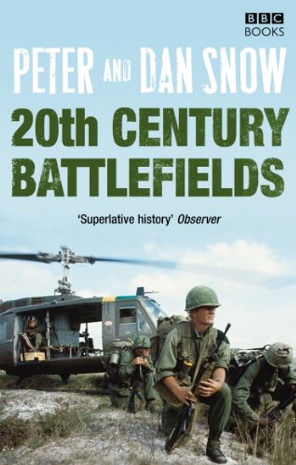 Cover Art for B007W1BPV8, 20th Century Battlefields by Dan Snow
	 ,     Peter Snow