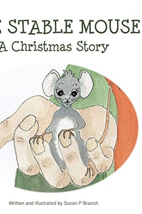 Cover Art for 9780648206620, The Stable Mouse - A Christmas Story by Susan P. Branch