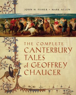 Cover Art for 9780838457085, The Complete Canterbury Tales of Geoffrey Chaucer by John H. Fisher, Mark Allen