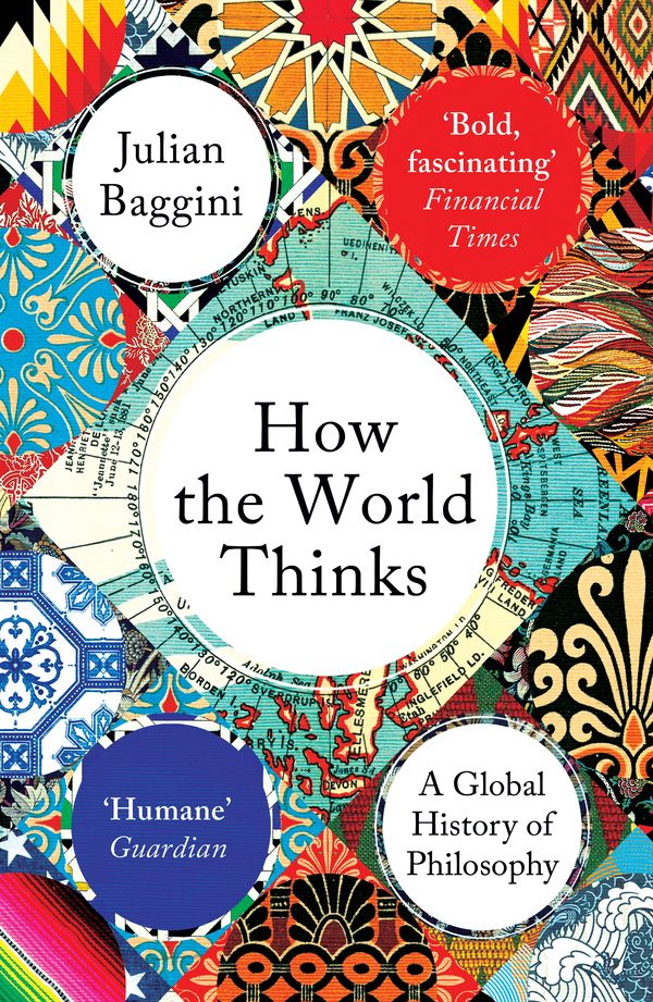 Cover Art for 9781783782307, How the World Thinks by Julian Baggini