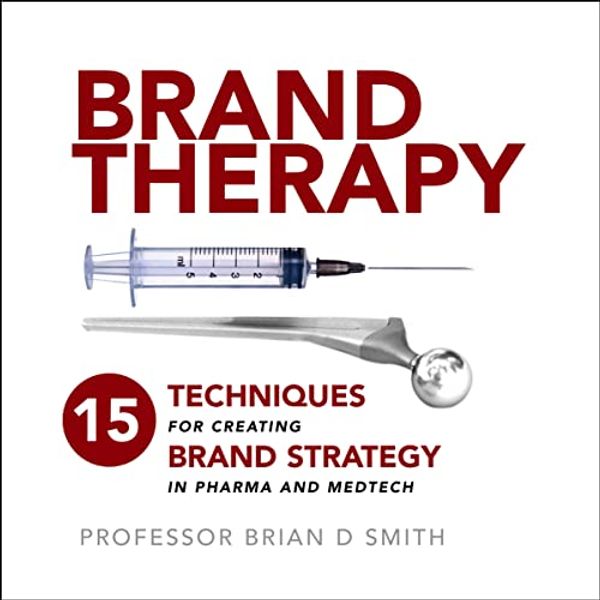 Cover Art for 9781788602402, Brand Therapy by Brian D. Smith