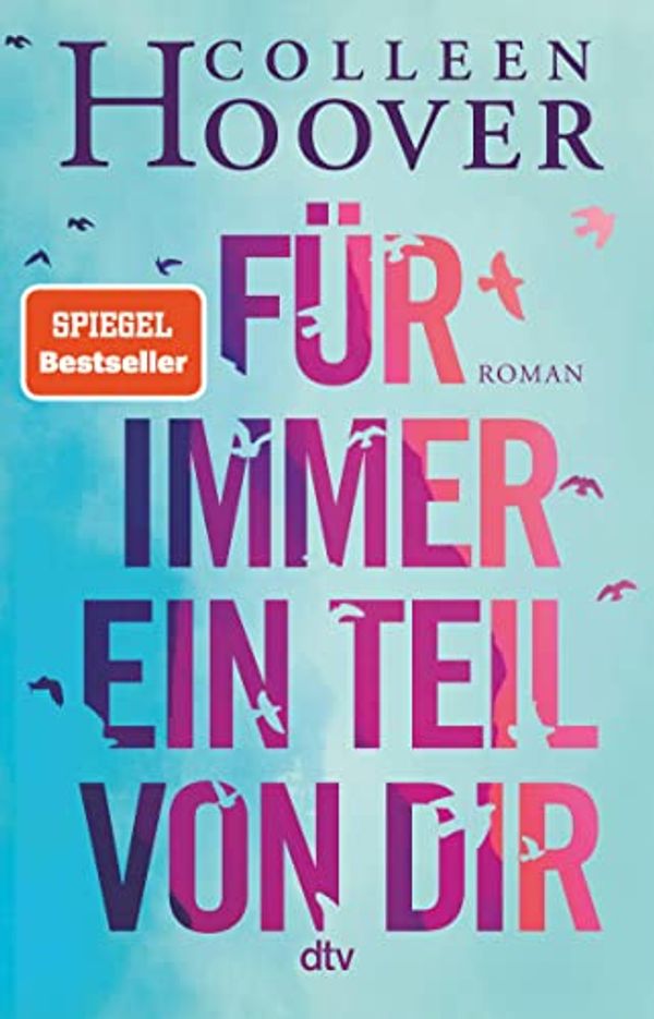 Cover Art for B09MM9ZN9S, Für immer ein Teil von dir: Roman – Die deutsche Ausgabe des Bestsellers ›Reminders of Him‹ (German Edition) by Colleen Hoover