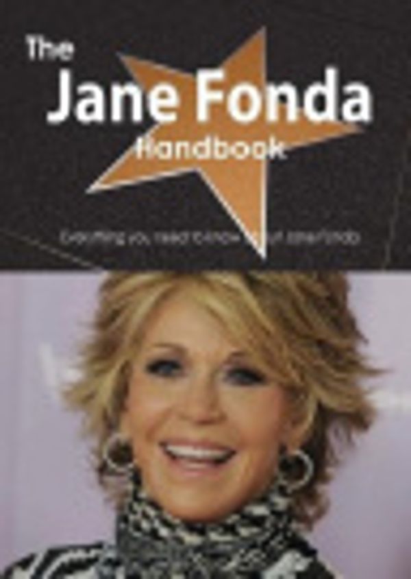 Cover Art for 9781486477982, The Jane Fonda Handbook - Everything You Need to Know About Jane Fonda by Emily Smith
