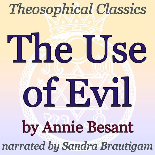 Cover Art for B013KNDRBC, The Use of Evil: Theosophical Classics (Unabridged) by Unknown