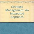 Cover Art for 9780618767229, Strategic Management: An Integrated Approach by Gareth R. Jones Charles W. L. Hill