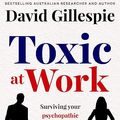Cover Art for B0C9Q3PWMC, Toxic at Work by David Gillespie