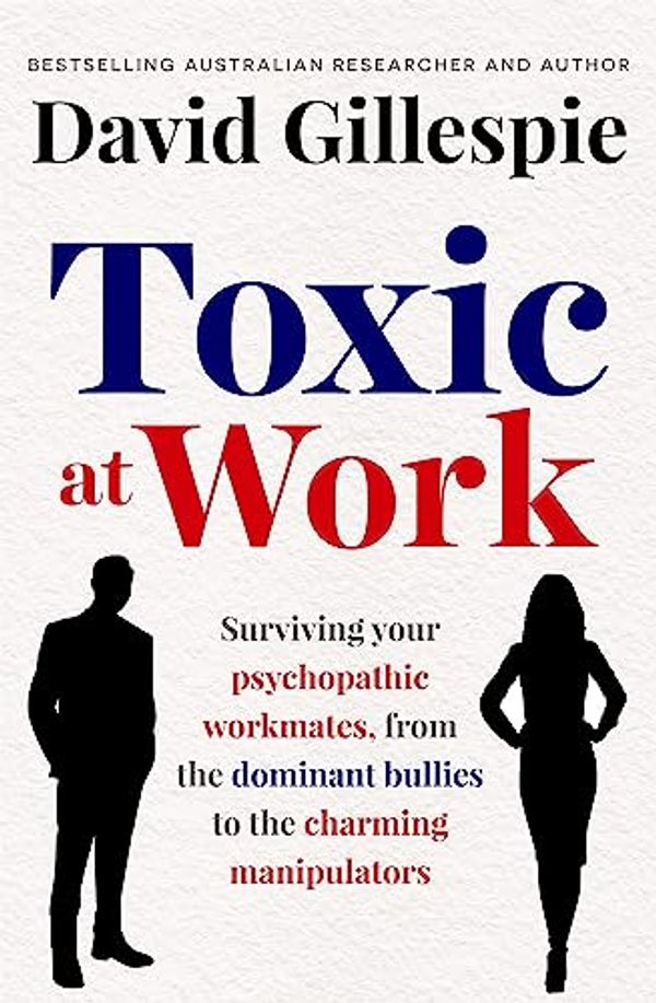 Cover Art for B0C9Q3PWMC, Toxic at Work by David Gillespie