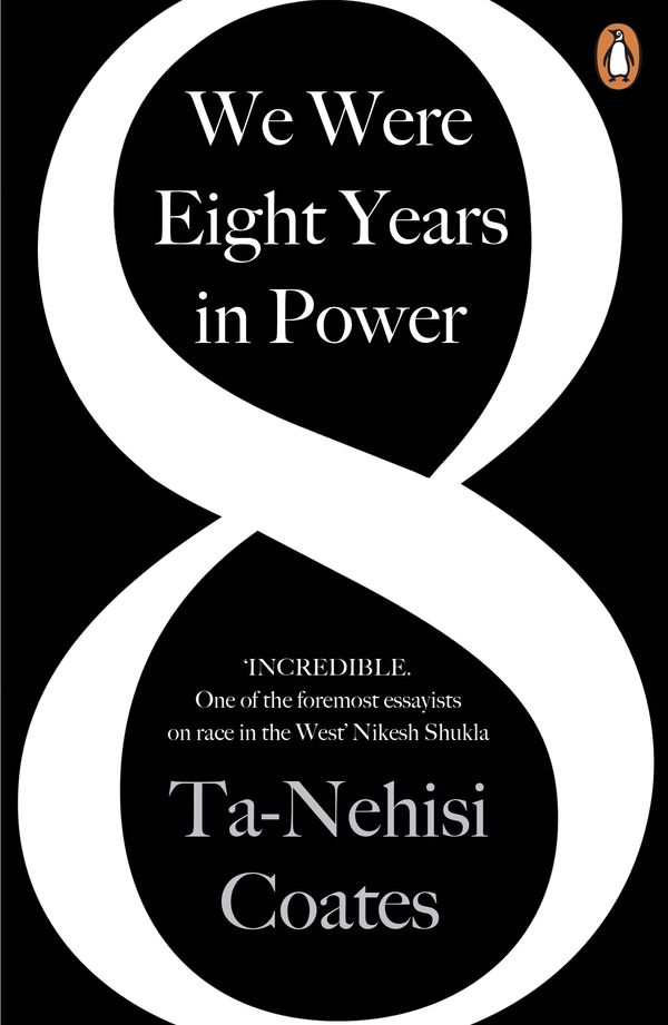 Cover Art for 9780241982501, We Were Eight Years In Power by Ta-Nehisi Coates