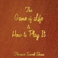 Cover Art for 9781603865630, The Game of Life and How to Play It by Florence Scovell Shinn