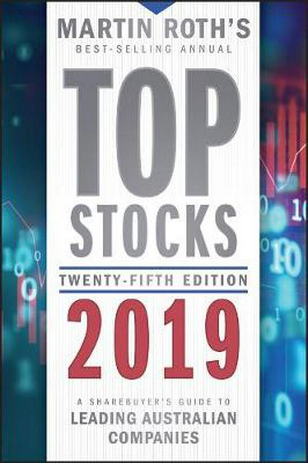 Cover Art for 9780730363927, Top Stocks 2019A Sharebuyer's Guide to Leading Australian Comp... by Martin Roth