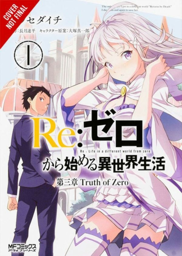 Cover Art for 9780316559461, RE: Zero -Starting Life in Another World-, Chapter 3: Truth of Zero, Vol. 1 (Manga) (RE: Zero: Truth of Zero) by Tappei Nagatsuki