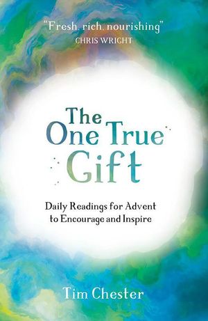 Cover Art for 9781784982225, The One True Gift by Tim Chester