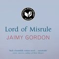 Cover Art for 9780857386724, Lord of Misrule by Jaimy Gordon