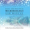 Cover Art for 9781516544462, Basic and Practical Microbiology Lab Manual by Mette Ibba, Katherine Elasky