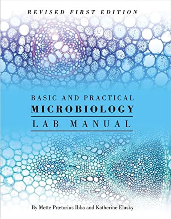 Cover Art for 9781516544462, Basic and Practical Microbiology Lab Manual by Mette Ibba, Katherine Elasky