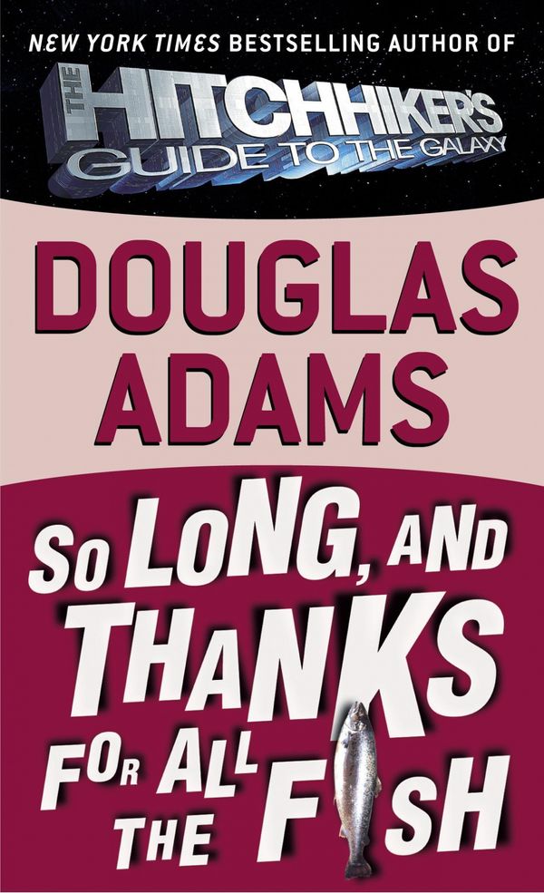 Cover Art for 9780345391834, So Long, and Thanks for All the Fish by Douglas Adams