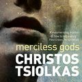 Cover Art for B00LWY8PJQ, Merciless Gods by Christos Tsiolkas