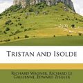 Cover Art for 9781148932392, Tristan and Isolde by Richard Wagner