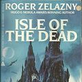 Cover Art for 9780441374717, Isle of the Dead by Roger Zelazny