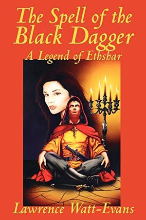 Cover Art for 9781587153600, The Spell of the Black Dagger by Watt-Evans, Lawrence