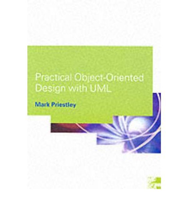 Cover Art for 9780077095994, Practical Object-oriented Design with UML by Mark Priestley