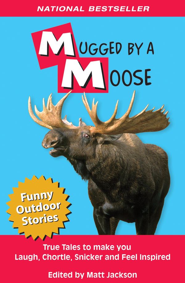 Cover Art for 9781987824001, Mugged by a Moose by Matt Jackson