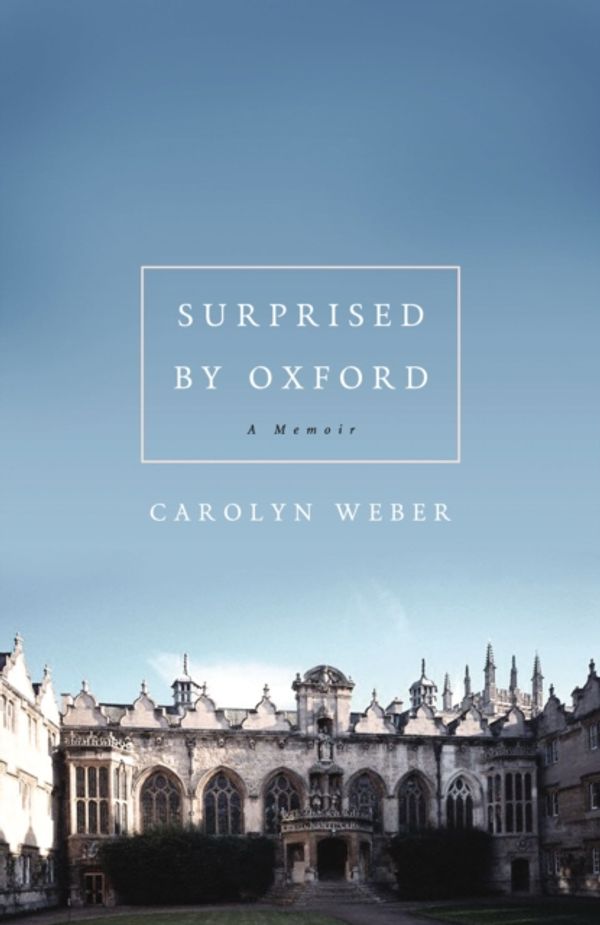 Cover Art for 9780849921834, Surprised by Oxford by Carolyn Weber