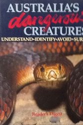 Cover Art for 9780864380180, Australia's Dangerous Creatures by Reader's Digest