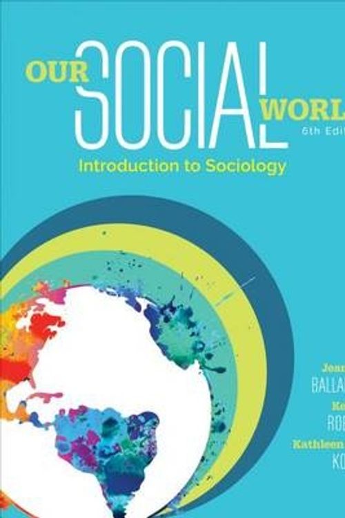 Cover Art for 9781506362076, Our Social World: Introduction to Sociology by Jeanne H. Ballantine