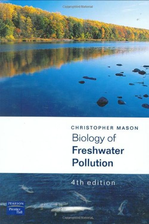 Cover Art for 9780130906397, Biology of Freshwater Pollution by Christopher Mason