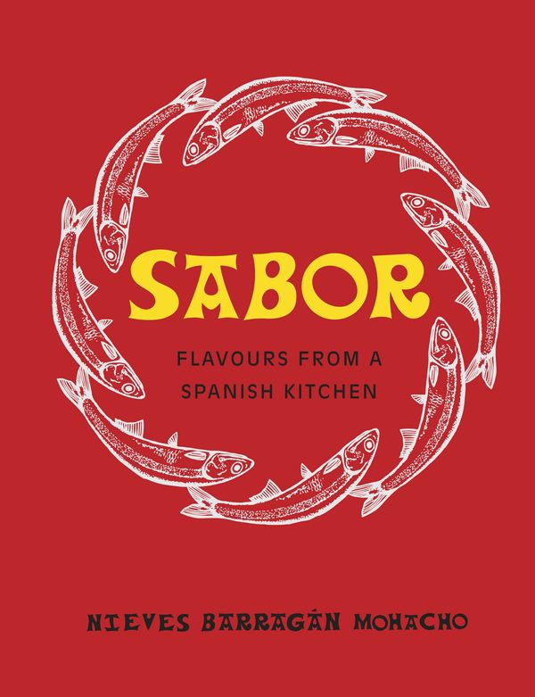 Cover Art for 9780241286531, Sabor: Flavours from a Spanish Kitchen by Nieves Barragan Mohacho