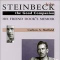 Cover Art for 9780887393501, John Steinbeck: The Good Companion by Carlton A. Sheffield