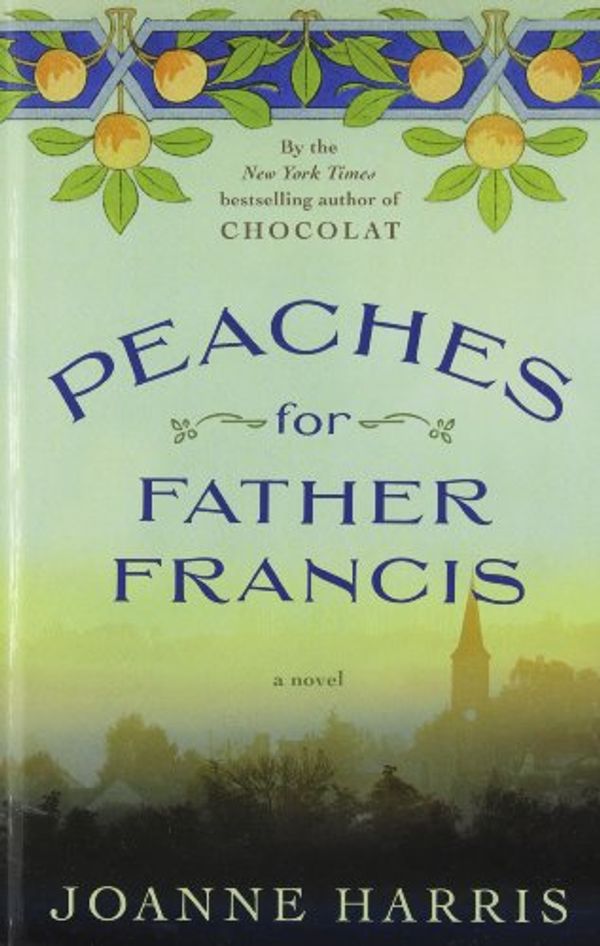 Cover Art for 9781410452276, Peaches for Father Francis by Joanne Harris