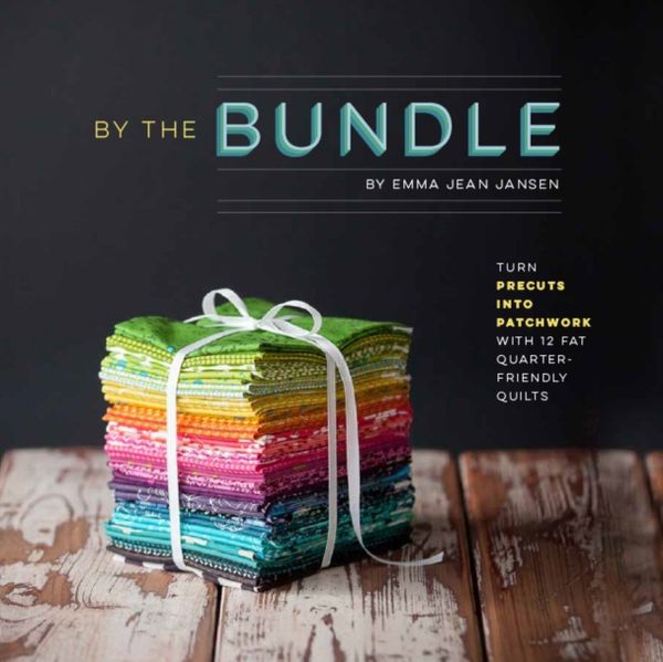 Cover Art for 9781940655178, By the Bundle: From Precuts to Patchwork by Emma Jean Jansen