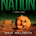 Cover Art for 9781560258667, Monster Nation: A Zombie Novel by David Wellington