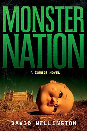 Cover Art for 9781560258667, Monster Nation: A Zombie Novel by David Wellington