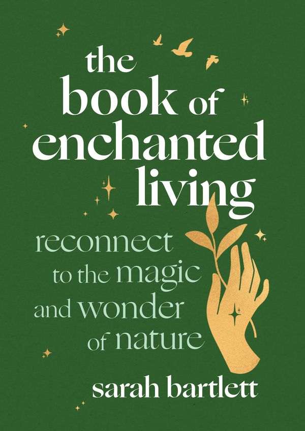 Cover Art for 9780349436562, The Book of Enchanted Living by Sarah Bartlett