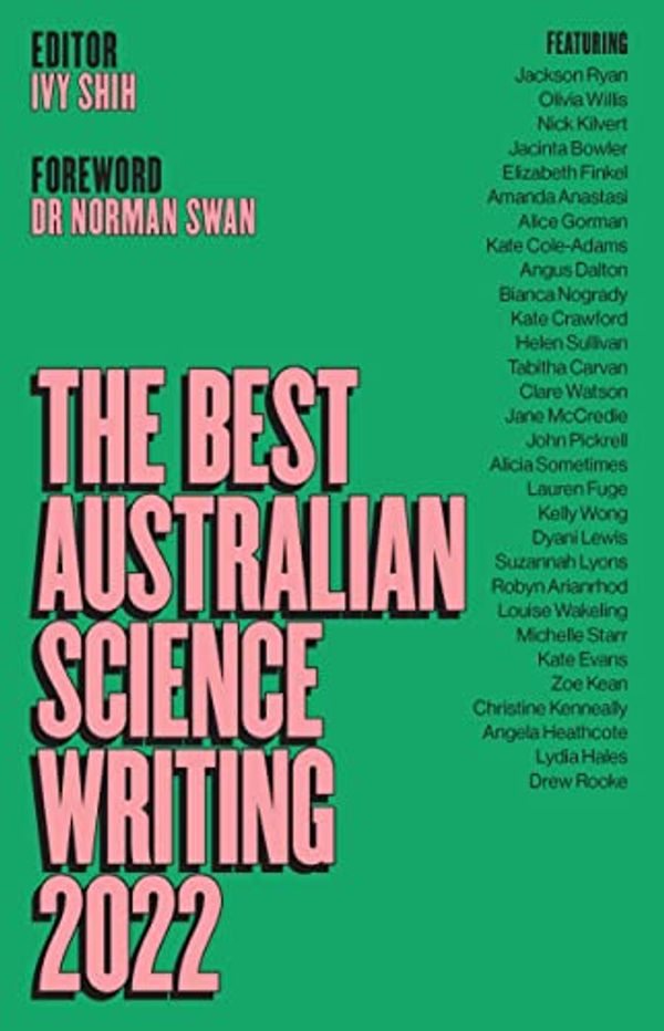 Cover Art for B0BJ68557L, The Best Australian Science Writing 2022 by Ivy Shih