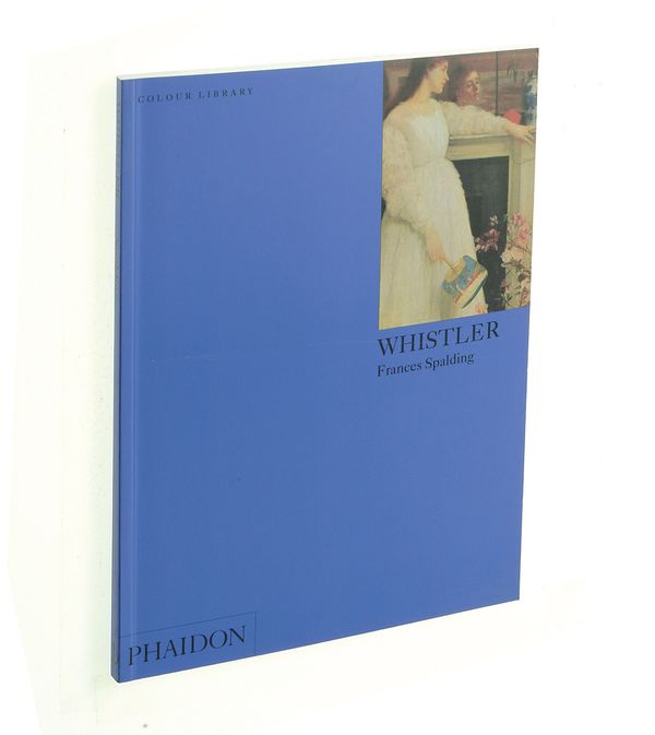 Cover Art for 9780714831862, Whistler: an introduction to the work of James McNeill Whistler by Frances Spalding