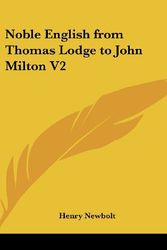 Cover Art for 9780548025857, Noble English from Thomas Lodge to John Milton V2 by Henry Newbolt