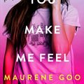 Cover Art for 9781250308801, The Way You Make Me Feel by Maurene Goo