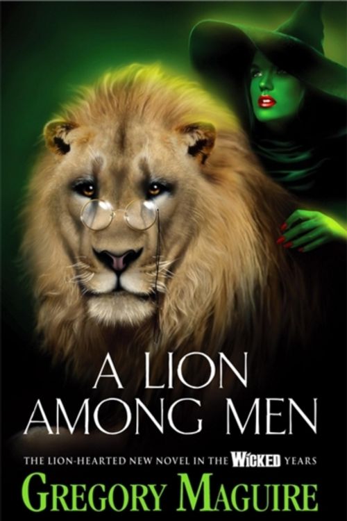 Cover Art for 9780755348220, A Lion Among Men by Gregory Maguire