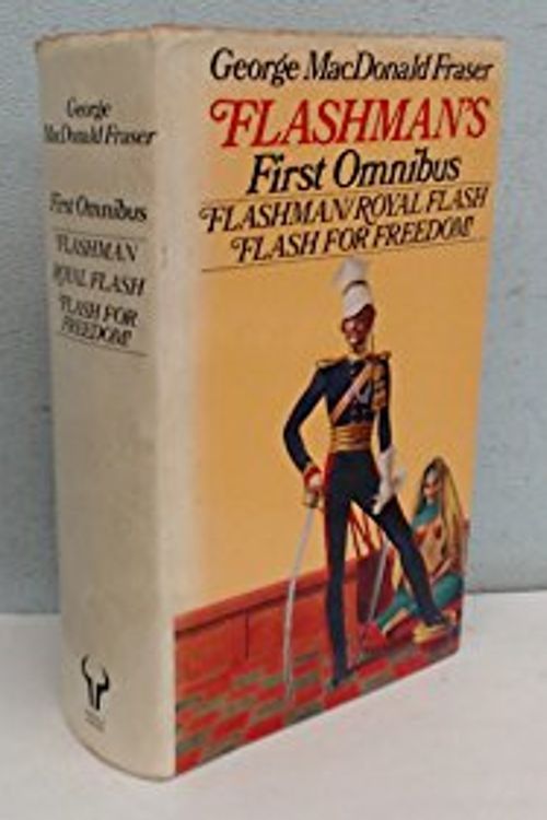 Cover Art for 9780214206726, Flashman's First Omnibus by George MacDonald Fraser