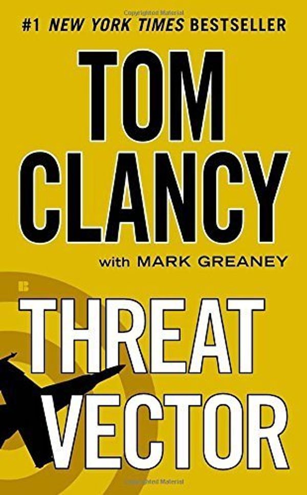 Cover Art for B01F9FRWV0, Threat Vector (Jack Ryan Novels) by Tom Clancy;Mark Greaney(2013-12-03) by Tom Clancy;Mark Greaney