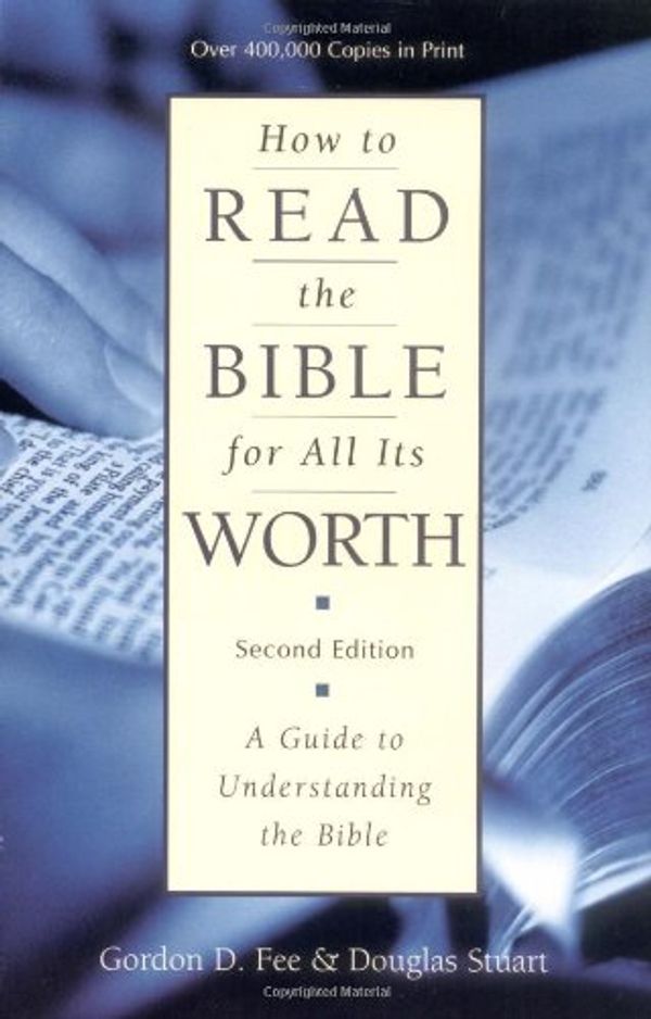 Cover Art for 9780310384915, How to Read the Bible for All Its Worth by Gordon D. Fee, Douglas Stuart