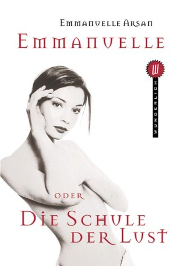 Cover Art for 9783499262920, Emmanuelle oder Die Schule der Lust by Emmanuelle Arsan