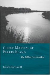 Cover Art for 9781570037030, Court-Martial at Parris Island: The Ribbon Creek Incident by John C. Stevens