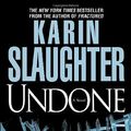 Cover Art for B01HC2IM7Q, Undone by Karin Slaughter (2010-04-01) by Karin Slaughter