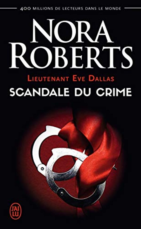 Cover Art for B09HRG35SD, Lieutenant Eve Dallas (Tome 26) - Scandale du crime (French Edition) by Nora Roberts