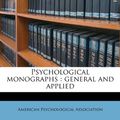 Cover Art for 9781245156073, Psychological Monographs by American Psychological Association